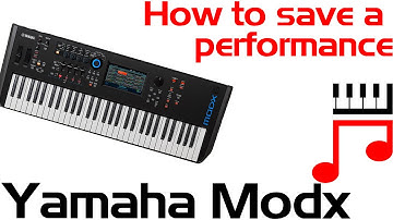 Save a Performance on Yamaha Modx Montage   4K