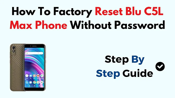 How To Factory Reset Blu C5L Max Phone Without Password