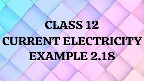 Class 12🌸|Current Electricity✨🌷|Example 2.18📒|Unit 2🌷| TN State board book📓 |Physics🔭|