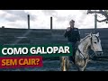 Como galopar sem cair? Aprenda agora!