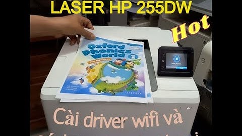 Cách cài driver máy in màu laser HP 255dw in wifi|Test in 2 mặt in qua điện thoại