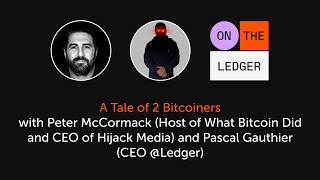 A Tale of 2 Bitcoiners, w/ Peter McCormack & Pascal Gautier
