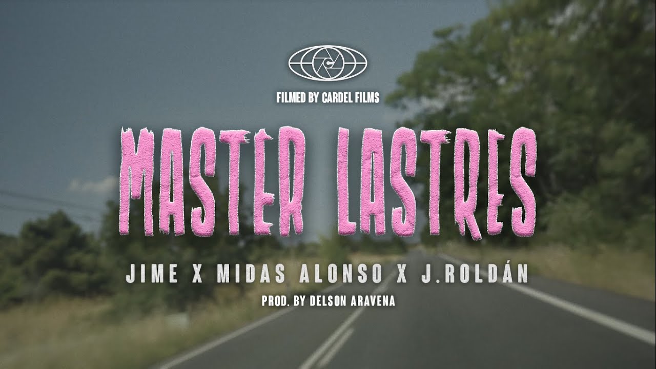 JIME, MIDAS ALONSO & J.ROLDÁN - MASTER LASTRES (PROD. DELSON A.) VIDEOCLIP  [CAPITANA DE LA CAPITAL]