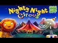 Nighty Night Circus Sleeping Apps For Kids Educational Video For Kids