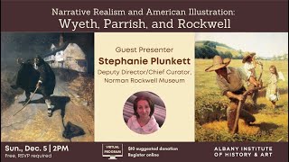 Narrative Realism & American Illustration: Wyeth, Parrish, & Rockwell with guest Stephanie Plunkett by Albany Institute of History & Art 371 views 2 years ago 1 hour, 7 minutes