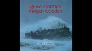 Ruwe stormen mogen woeden - Scheveningse Koren (1)