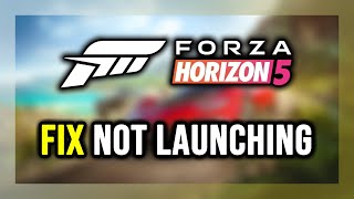 How to FIX Forza Horizon 5 Not Launching/Won't Launch