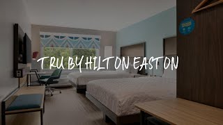 Tru By Hilton Easton Review - Easton , United States of America