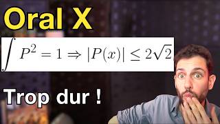 Oral X : HELP il m'a fallu 3 jours ! Trop de calculs proposez-moi mieux