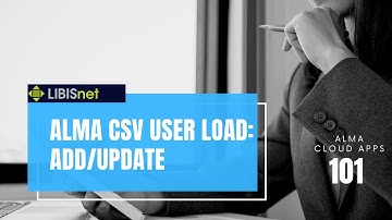 Alma CSV User Load - Add/Update