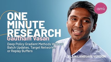 1Minute Research: Gautham Vasan, Deep Policy Gradient Methods Without Batch Updates, Target Netwo...