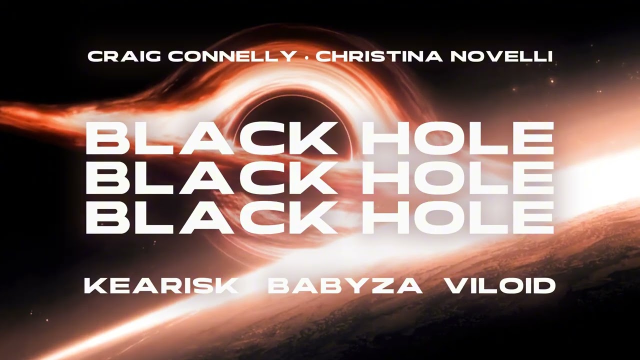 BLACK HOLE (Kearisk, Babyza, Viloid Edit)