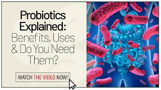 Probiotics Explained: Benefits, Uses & Do You Need Them?