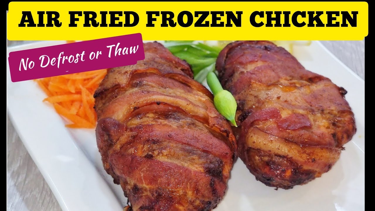 Air fryer Frozen Chicken Breast and Bacon Recipe. How To Air fry Juicy