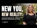 New you new reality the science of identitybased manifestation