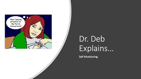 Dr. Deb Explains...Self-Monitoring