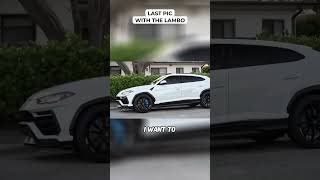 Last Pic With the Lambo Last Pic With the Lambo