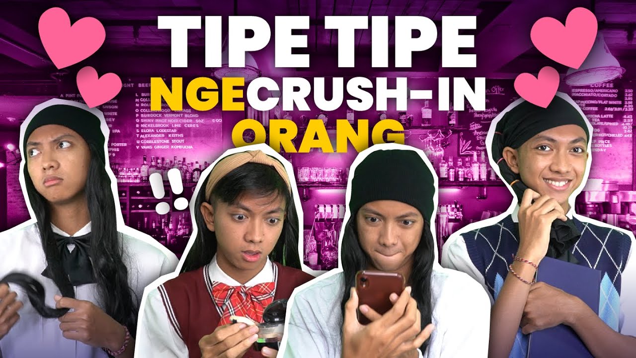 Tipe Tipe Orang Waktu Ngecrush In Seseorang ️ ️ Youtube