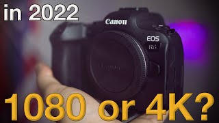 Canon R6 1080 Vs 4K In 2022