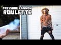 Pressure cannon roulette