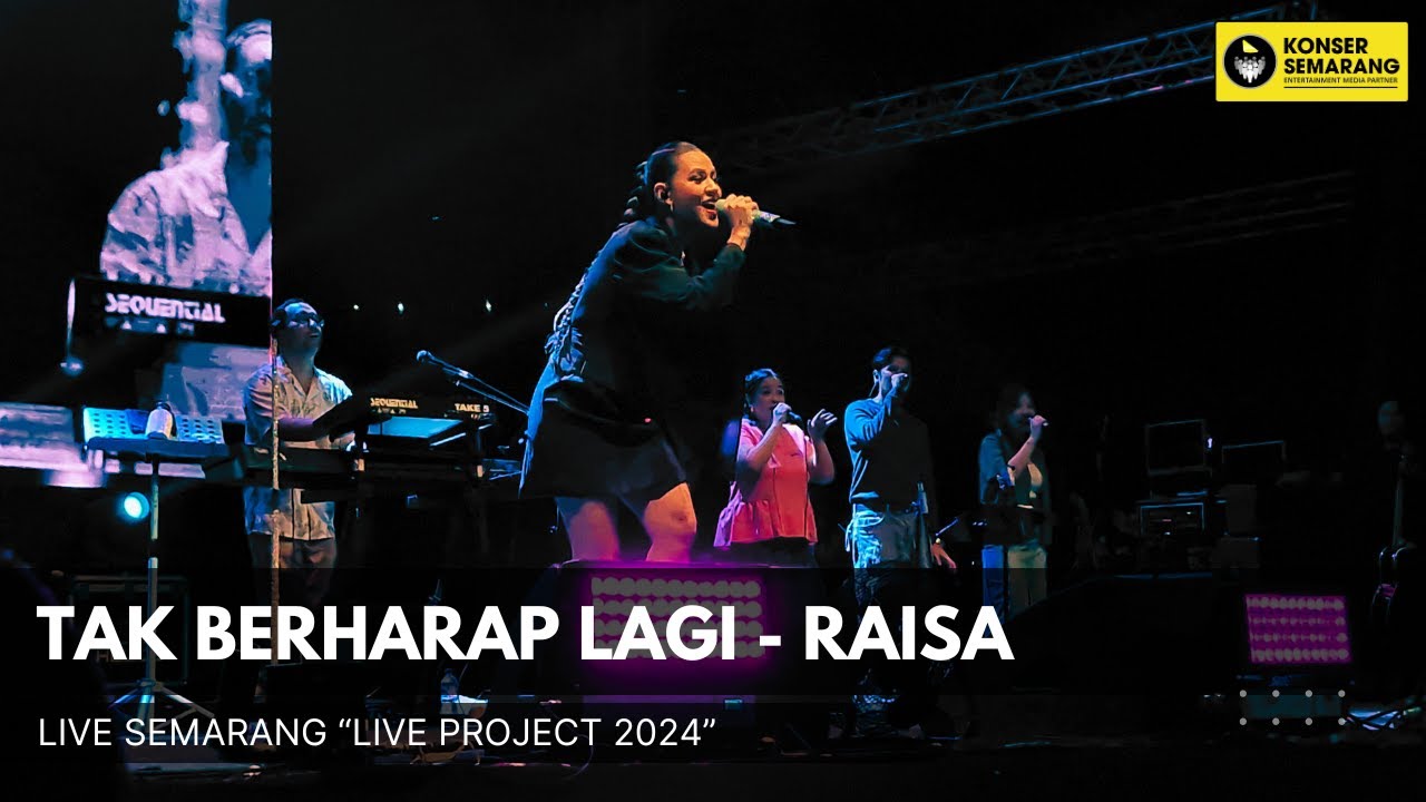 Tak Berharap Lagi - Raisa Live Project 2024 Semarang
