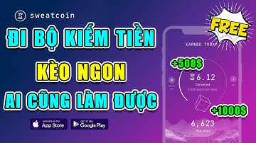 ✅ Đi Bộ Kiếm Tiền Ai Cũng Làm Được Cùng App Sweatcoin - LVT | Kiếm Tiền Online
