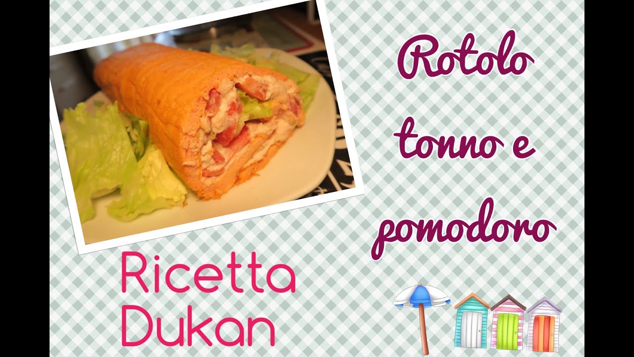 Rotolo tonno e pomodoro - Ricetta dieta Dukan