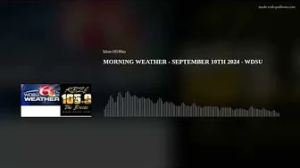 MORNING WEATHER - SEPTEMBER 10TH 2024 - WDSU thumbnail