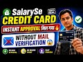 Salaryse Credit Card Approved Without Email Verification 😳🔥| Salaryse Credit Card Apply