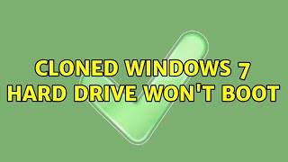 Cloned Windows 7 Hard Drive Won't Boot (2 Solutions!!)