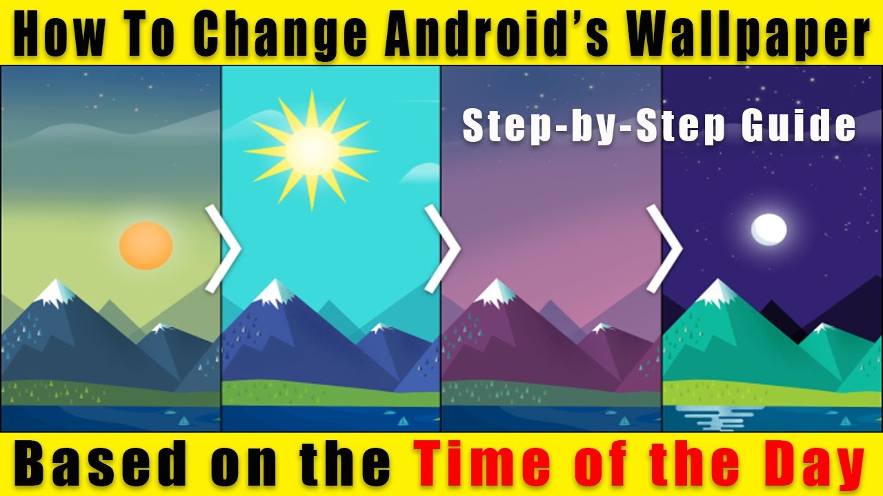 How to Change Android’s Wallpaper Based on the Time of Day | Complete
