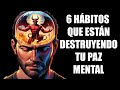 5 Hábitos que están DESTRUYENDO tu PAZ MENTAL.