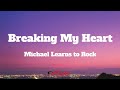 Breaking My Heart - Michael Learns to Rock (Lyrics)