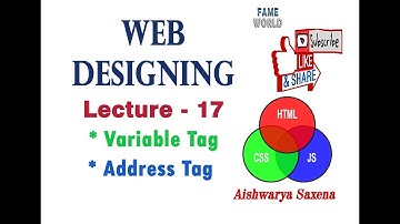 LECTURE - 17 - variable tag - address tag - HTML  - WEB DESIGNING