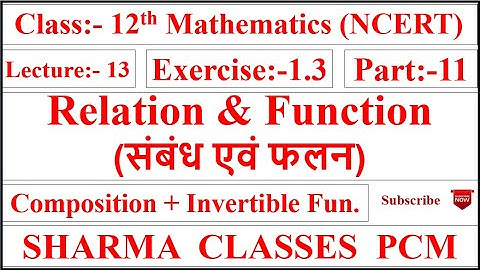 Exercise 1.3 | Compostion + Invertible fun. | Relation & Function | Class 12 Maths NCERT