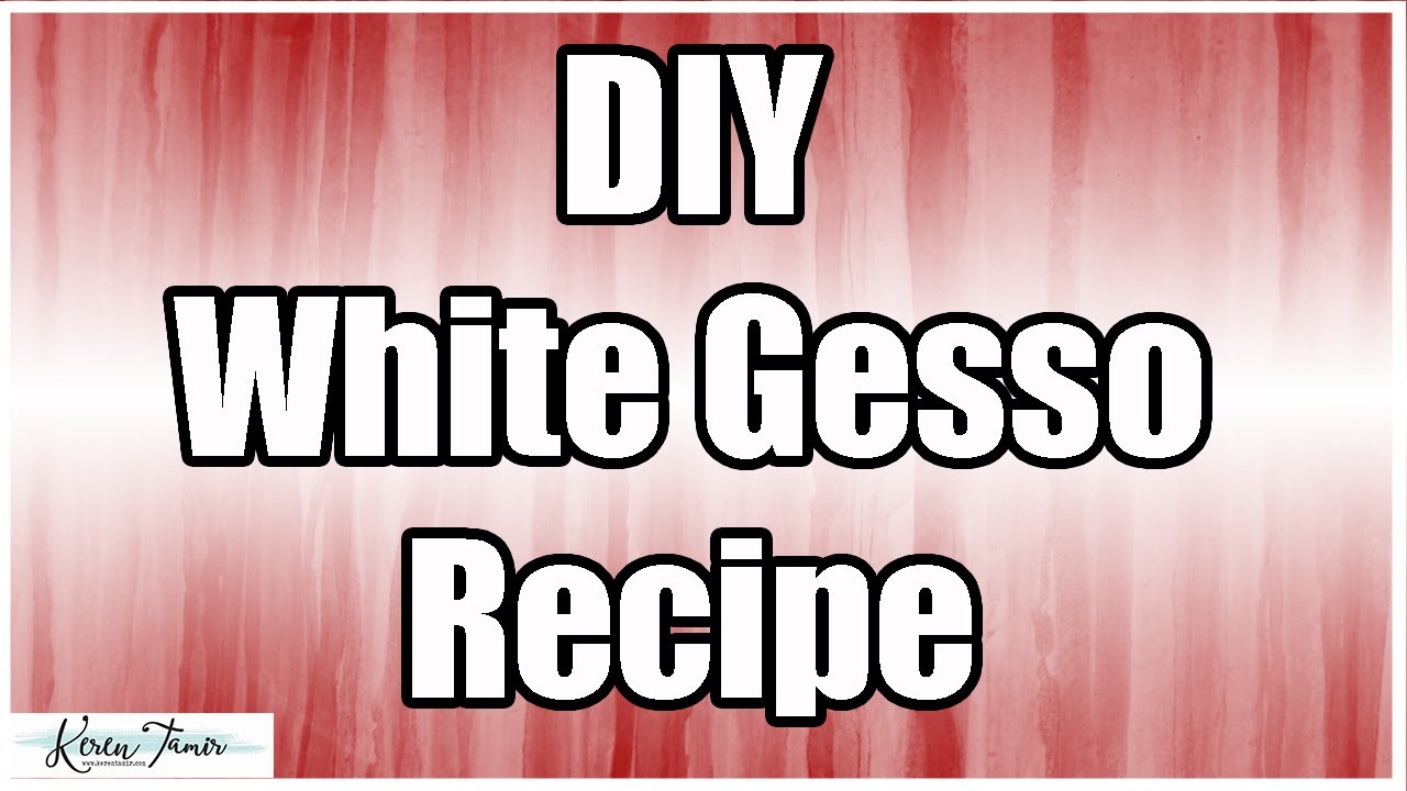 Clear Gesso Recipe! 