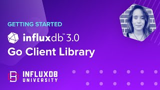 Getting Started: InfluxDB 3 Go Client Library