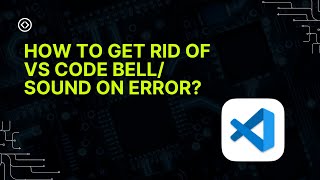 Turn off annoying vscode sound/bell on error