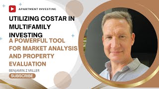 Utilizing CoStar in Multifamily Investing A Powerful Tool for Market Analysis and Property Evaluati