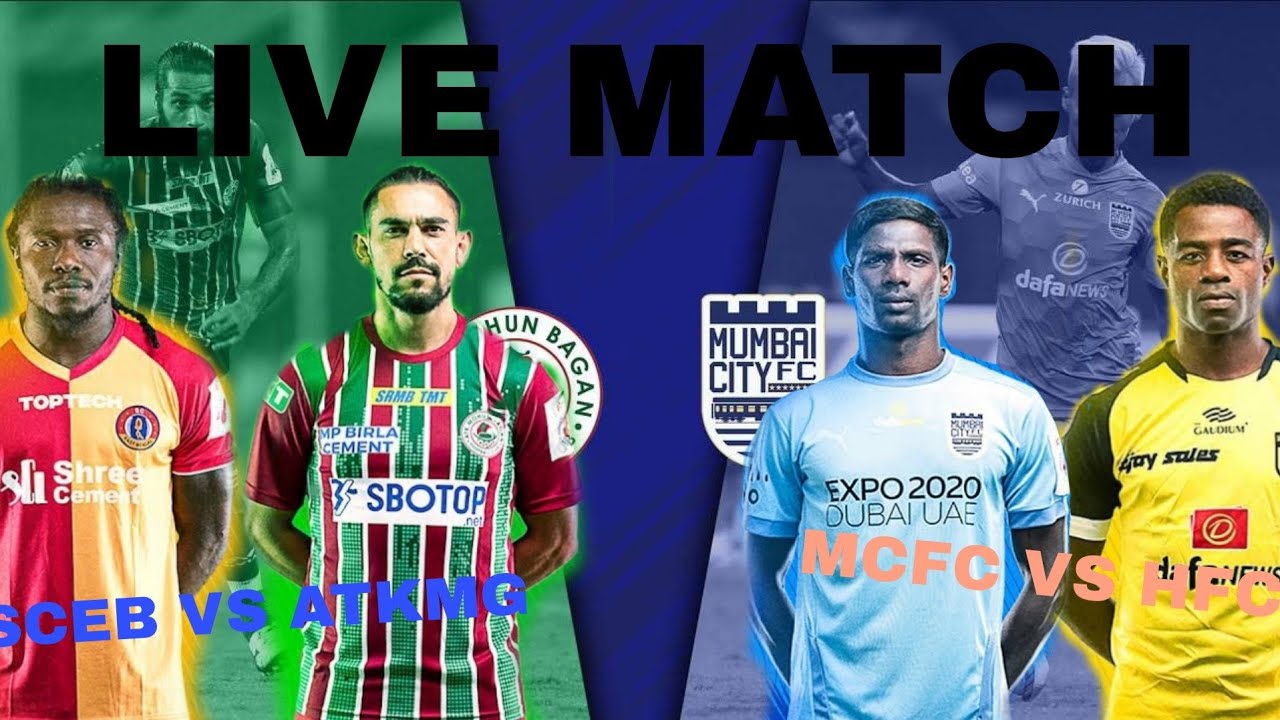 MCFC VS HFC AND SCEBFC VS ATKMBFC STREAMING (ISL 2021-22)