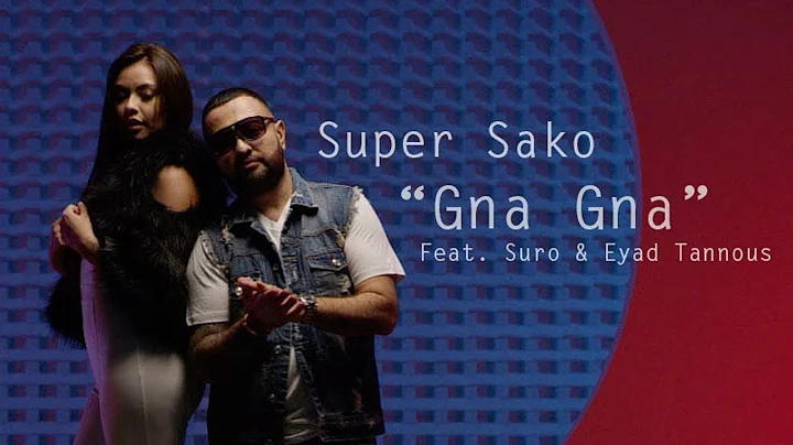 Super Sako - Gna Gna |   feat. Eyad Tannous & Suro...