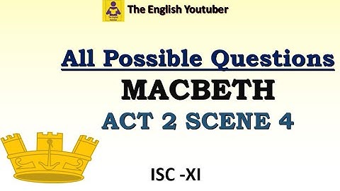 All possible questions from Act 2 Scene 3 of Macbeth | ISC class 11 ISC XI    @Theenglishyoutuber