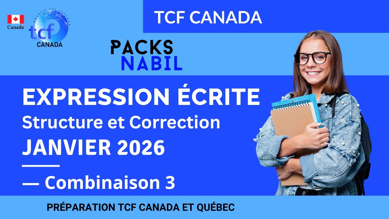 TCF Canada : Structure et Correction des Expressions Écrites Janvier 2026 Combinaison 3
