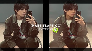 Popular “Haze flare Cc” tutorial | Blurrr editing app