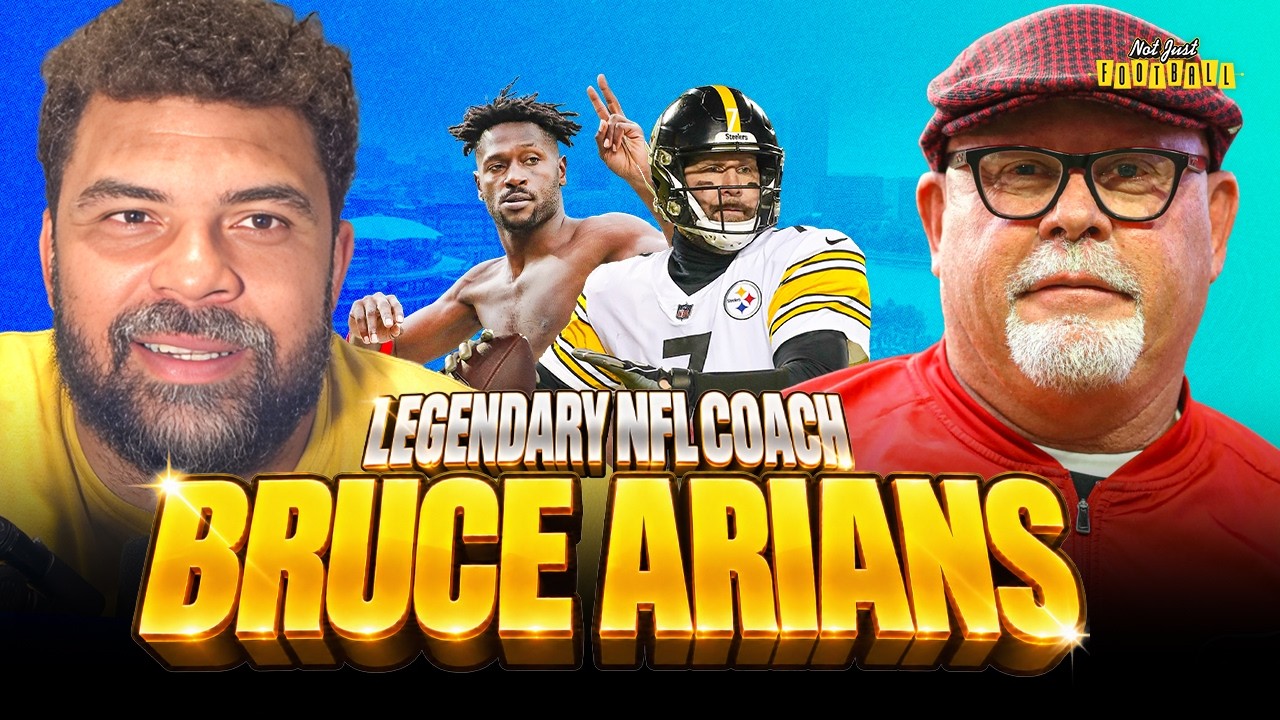Bruce Arians on Antonio Brown , Tom Brady & Leaving Pittsburgh | Not Just Football