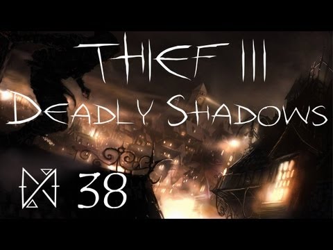 Thief - Deadly Shadows - Blind! [Part 38] - Weihwa...