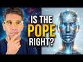 The Pope Just Warned Us About AI Is He Right I Interview AI 