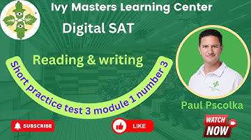 Digital SAT practice test 3 module 1 number 3 short reading and writing || Ivy Masters