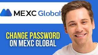 How to Change Password on MEXC Global