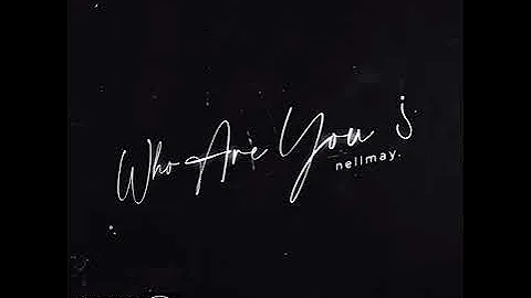 Nell May - Who Are You